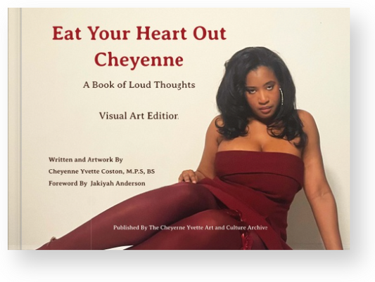 Eat Your Heart Out Cheyenne Visual Art Book